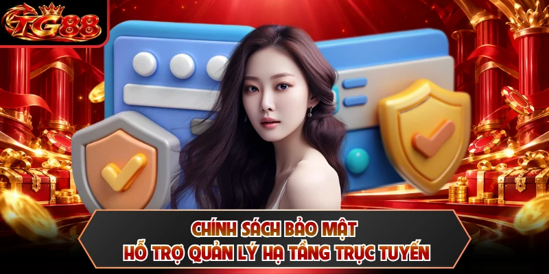 Chính sách bảo mật hỗ trợ quản lý hạ tầng trực tuyến