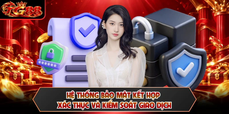 Hệ thống bảo mật kết hợp xác thực và kiểm soát giao dịch