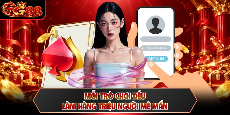 Mỗi trò chơi đều làm hàng triệu người mê mẩn