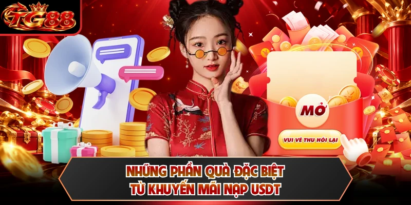 Những phần quà đặc biệt từ khuyến mãi nạp USDT
