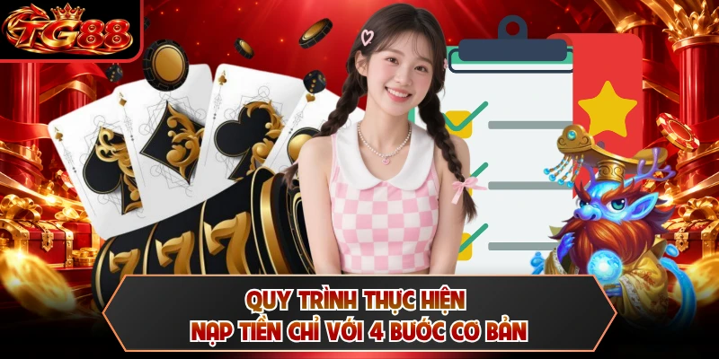 Quy trình thực hiện nạp tiền chỉ với 4 bước cơ bản